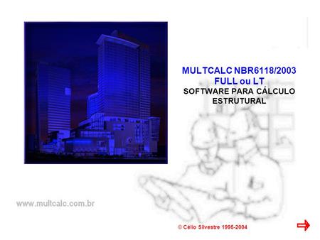 MULTCALC NBR6118/2003 FULL ou LT SOFTWARE PARA CÁLCULO ESTRUTURAL