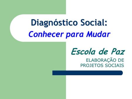 Diagnóstico Social: Conhecer para Mudar