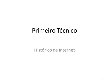 Primeiro Técnico Histórico de Internet.