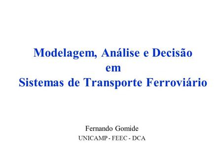 Modelagem, Análise e Decisão em Sistemas de Transporte Ferroviário