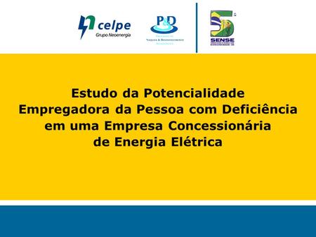 Estudo da Potencialidade Empregadora da Pessoa com Deficiência em uma Empresa Concessionária de Energia Elétrica.