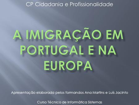 A Imigração em Portugal e na Europa