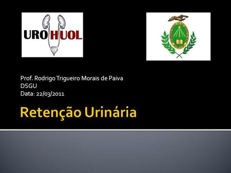 Prof. Rodrigo Trigueiro Morais de Paiva DSGU Data: 22/03/2011