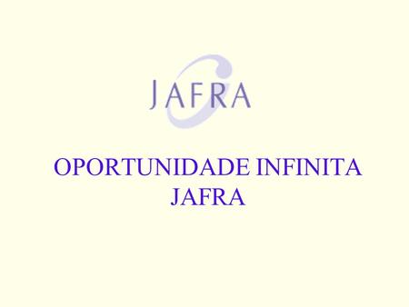 OPORTUNIDADE INFINITA JAFRA