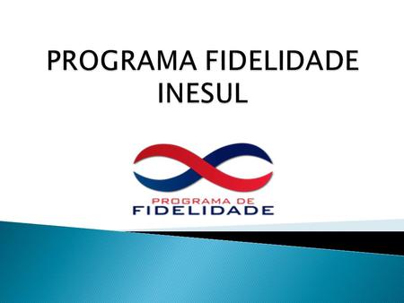  O Programa de Fidelidade INESUL faz parte do Projeto de Responsabilidade Social da Instituição.  O Programa de Fidelidade INESUL tem como compromisso.