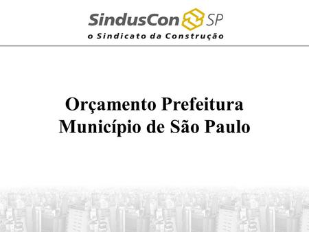 Orçamento Prefeitura Município de São Paulo. (em milhões)