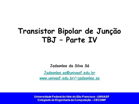Transistor Bipolar de Junção TBJ – Parte IV