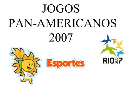 JOGOS PAN-AMERICANOS 2007.