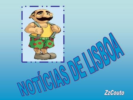   NOTÍCIAS DE LISBOA ZzCouto.