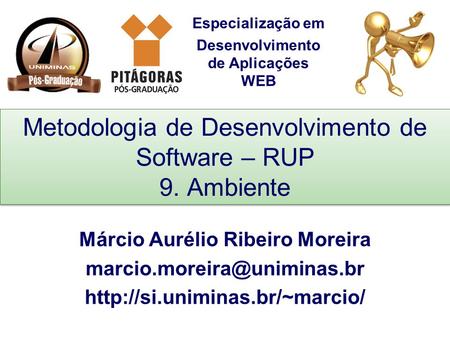 Metodologia de Desenvolvimento de Software – RUP 9. Ambiente