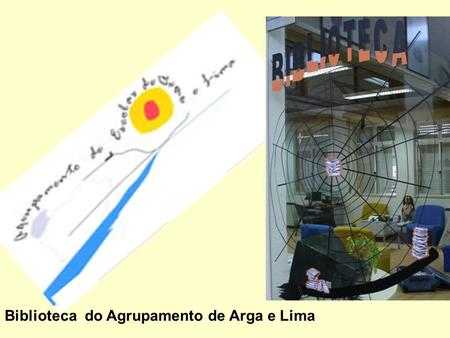 Biblioteca  do Agrupamento de Arga e Lima