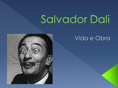 Salvador Dali Vida e Obra.