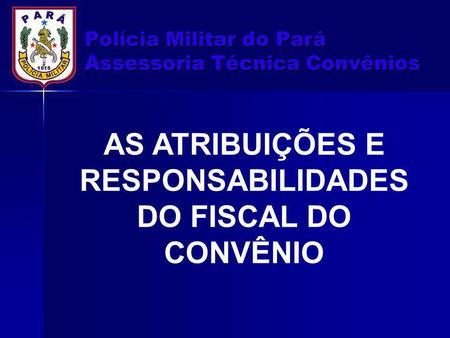 Polícia Militar do Pará Assessoria Técnica Convênios