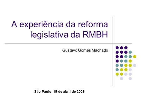 A experiência da reforma legislativa da RMBH