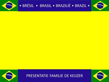 • BRÉSIL • BRASIL • BRAZILIË • BRAZIL •