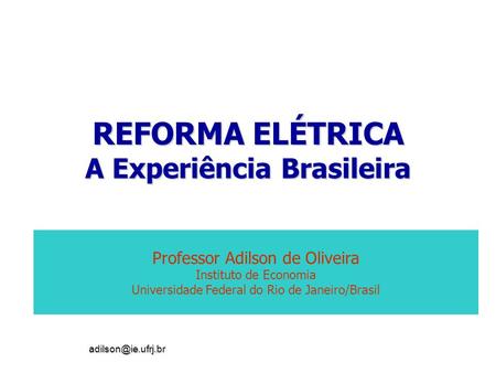 REFORMA ELÉTRICA A Experiência Brasileira