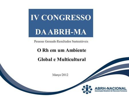 IV CONGRESSO DA ABRH-MA O Rh em um Ambiente Global e Multicultural
