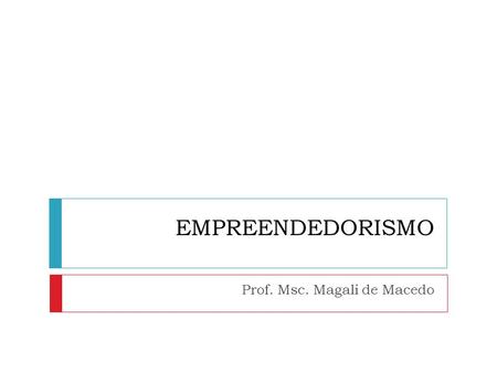 Prof. Msc. Magali de Macedo