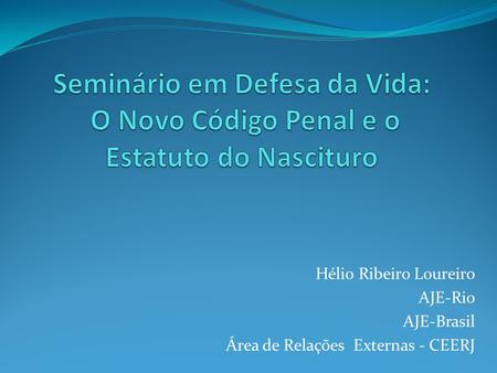 Hélio Ribeiro Loureiro AJE-Rio AJE-Brasil