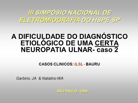III SIMPÓSIO NACIONAL DE ELETROMIOGRAFIA DO HSPE-SP