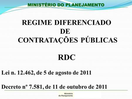 RDC DE CONTRATAÇÕES PÚBLICAS Lei n , de 5 de agosto de 2011