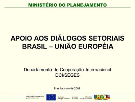 APOIO AOS DIÁLOGOS SETORIAIS BRASIL – UNIÃO EUROPÉIA