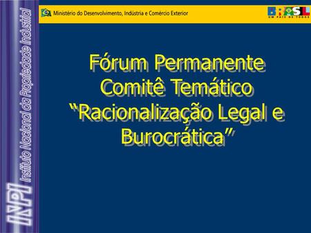 Fórum Permanente Comitê Temático “Racionalização Legal e Burocrática”