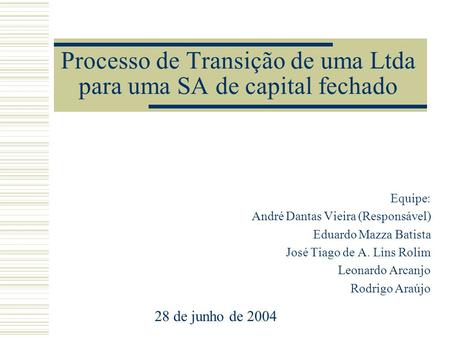 Processo de Transição de uma Ltda para uma SA de capital fechado