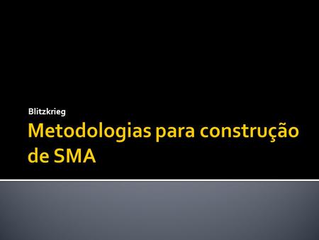 Metodologias para construção de SMA