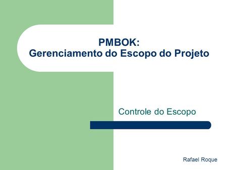 PMBOK: Gerenciamento do Escopo do Projeto