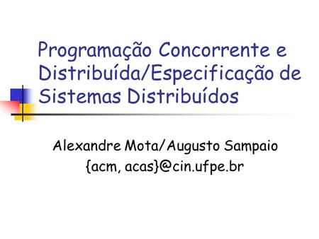 Alexandre Mota/Augusto Sampaio {acm,