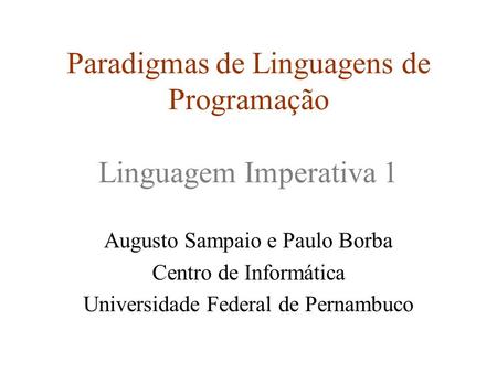 Paradigmas de Linguagens de Programação Linguagem Imperativa 1