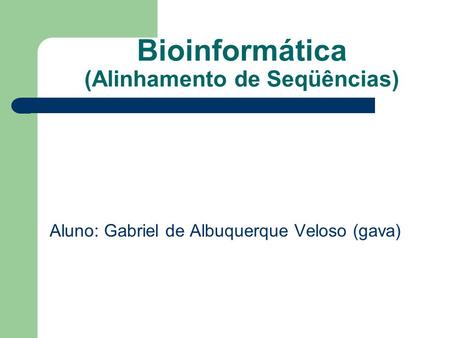 Bioinformática (Alinhamento de Seqüências)
