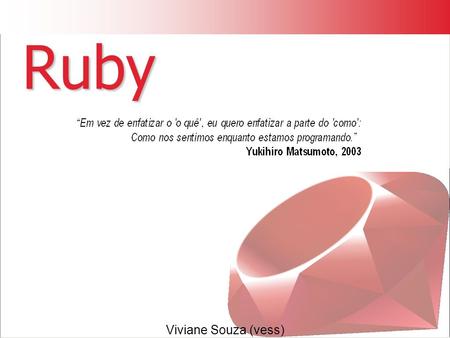 Ruby Viviane Souza (vess).