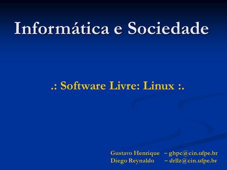 Informática e Sociedade .: Software Livre: Linux :.