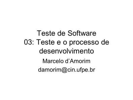 Teste de Software 03: Teste e o processo de desenvolvimento
