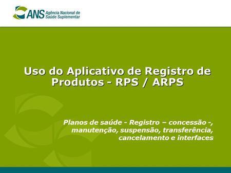 Uso do Aplicativo de Registro de Produtos - RPS / ARPS