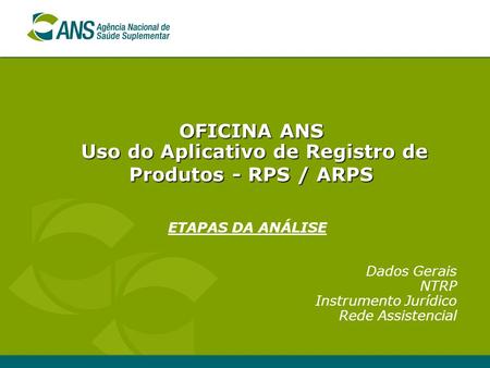 OFICINA ANS Uso do Aplicativo de Registro de Produtos - RPS / ARPS