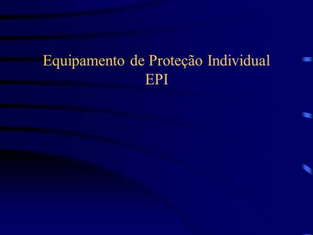 Equipamento de Proteção Individual EPI