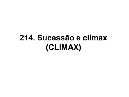214. Sucessão e clímax (CLIMAX)