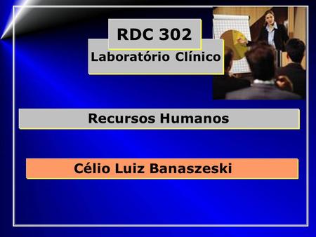 RDC 302 Laboratório Clínico Recursos Humanos Célio Luiz Banaszeski    
