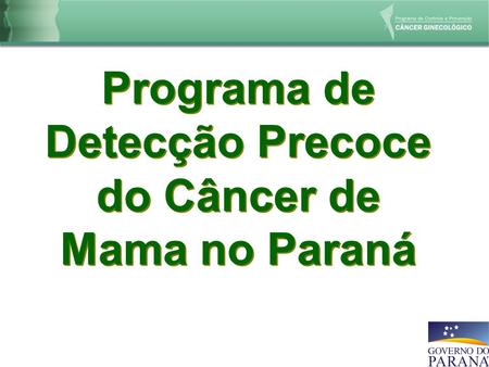 Programa de Detecção Precoce do Câncer de Mama no Paraná