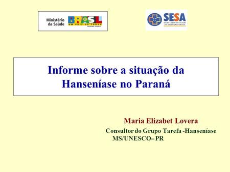 Informe sobre a situação da Hanseníase no Paraná