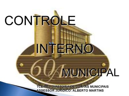 CONTROLE INTERNO MUNICIPAL TCE/PR – DIRETORIA DE CONTAS MUNICIPAIS
