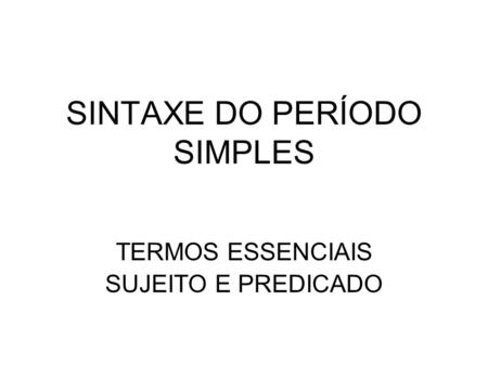 SINTAXE DO PERÍODO SIMPLES