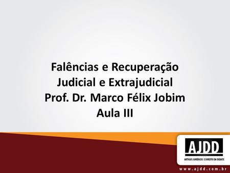 Falências e Recuperação Judicial e Extrajudicial Prof. Dr