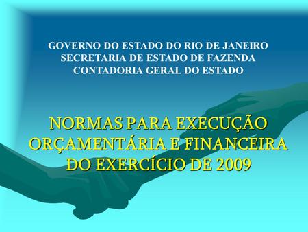 NORMAS PARA EXECUÇÃO ORÇAMENTÁRIA E FINANCEIRA DO EXERCÍCIO DE 2009
