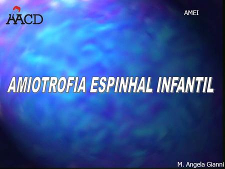 AMIOTROFIA ESPINHAL INFANTIL