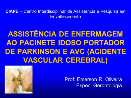 Prof: Emerson R. Oliveira Espec. Gerontologia