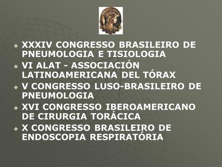 XXXIV CONGRESSO BRASILEIRO DE PNEUMOLOGIA E TISIOLOGIA